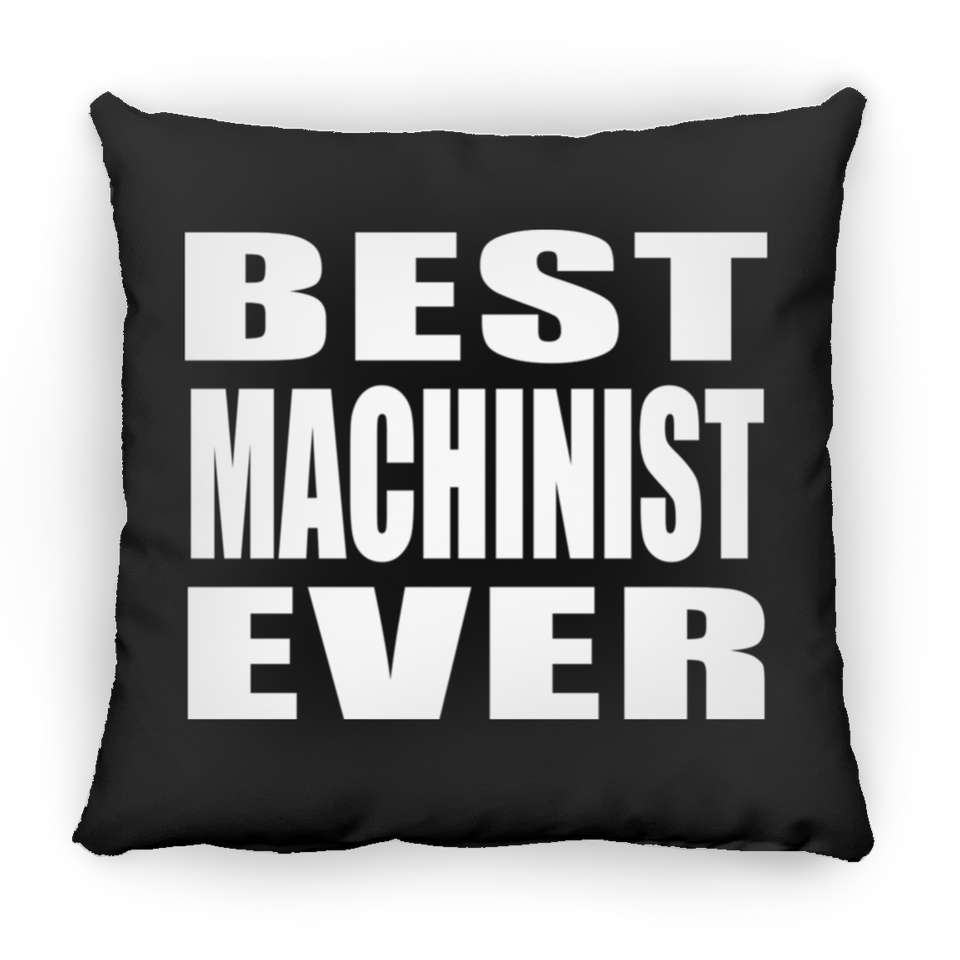 Best Machinist Ever - Throw Pillow Black
