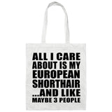 All I Care About Is My European Shorthair - Tote Bag White