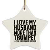 I Love My Husband More Than Trumpet - Star Ornament