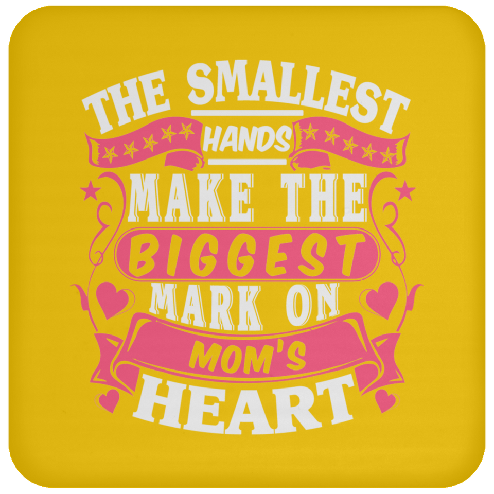 The Smallest Hands Make The Biggest Mark On Mom's Heart - Drink Coaster