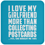 I Love My Girlfriend More Than Collecting Postcards - Drink Coaster