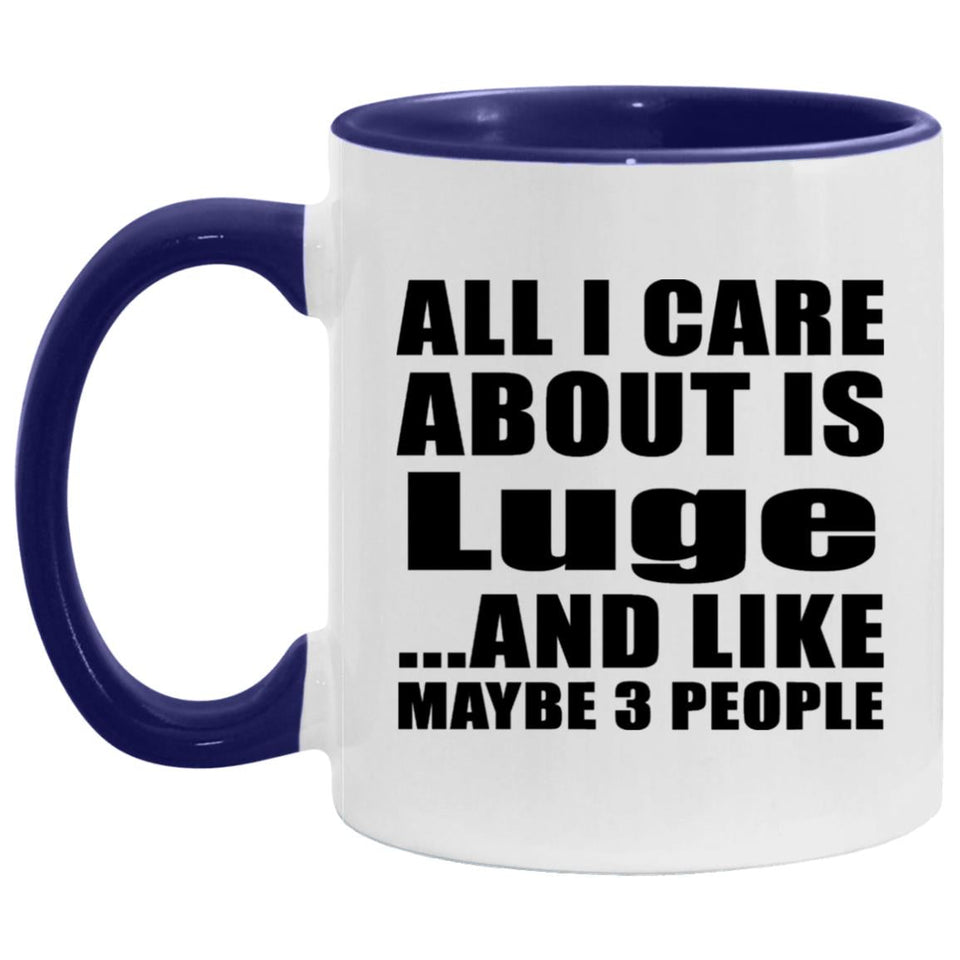 All I Care About Is Luge - 11oz Accent Mug Purple