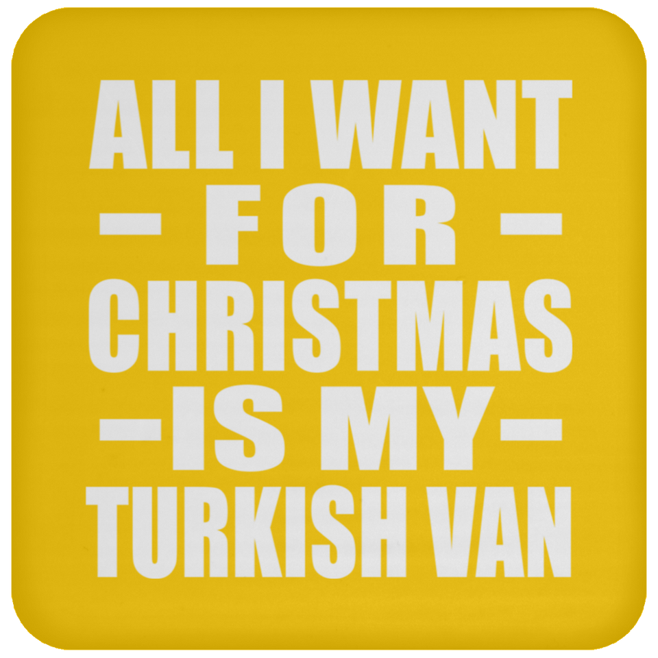 All I Want For Christmas Is My Turkish Van - Coaster