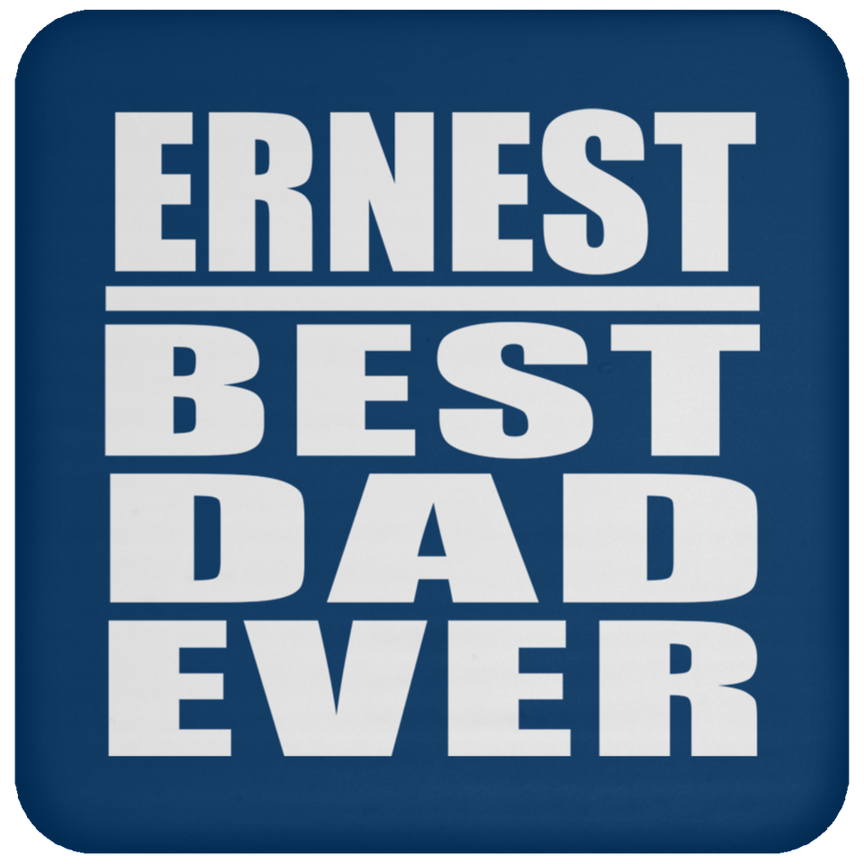 Ernest Best Dad Ever - Drink Coaster