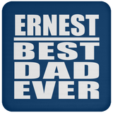 Ernest Best Dad Ever - Drink Coaster