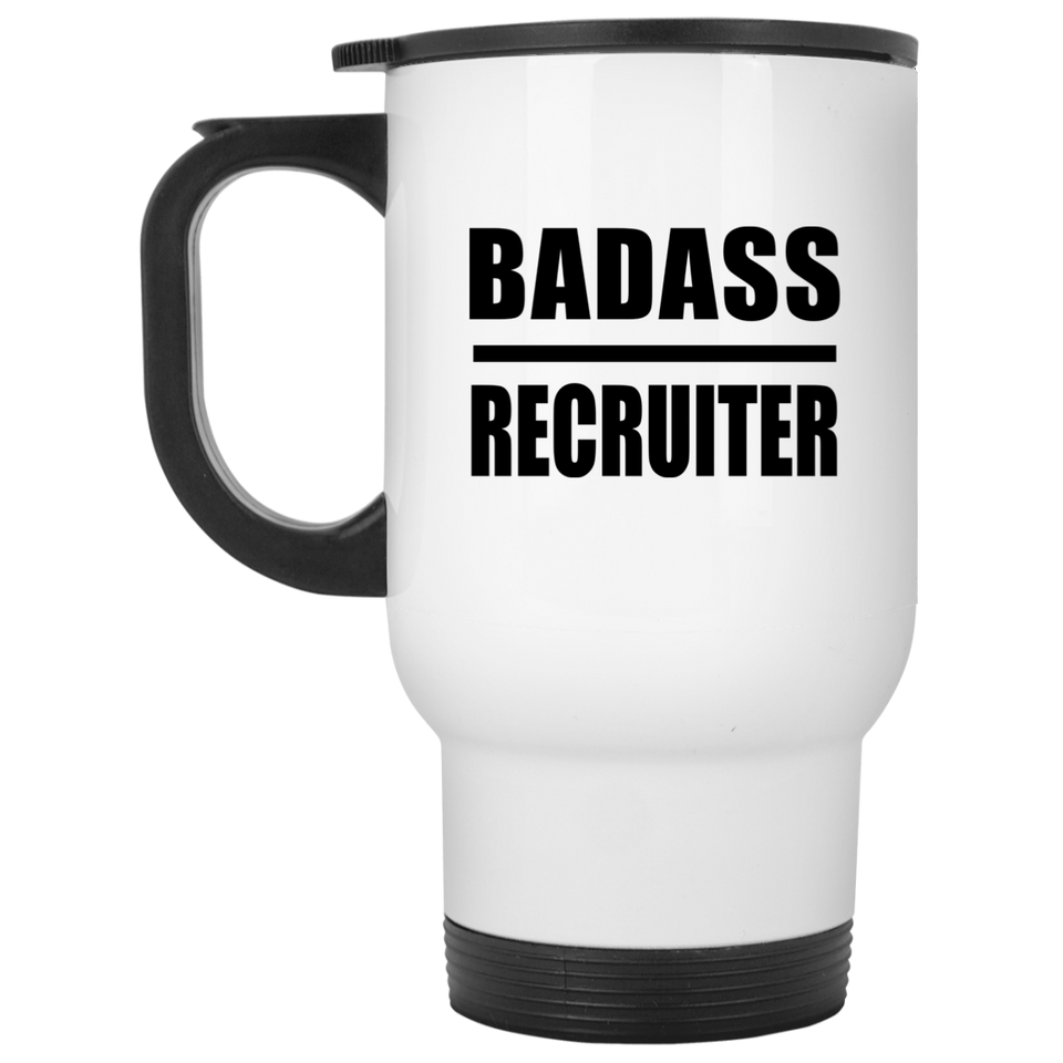 Badass Recruiter - White Travel Mug