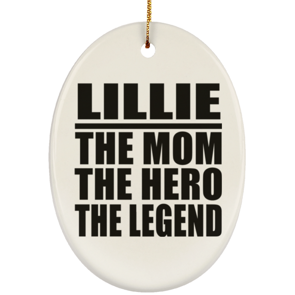 Lillie The Mom The Hero The Legend - Oval Ornament