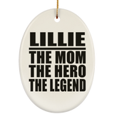Lillie The Mom The Hero The Legend - Oval Ornament
