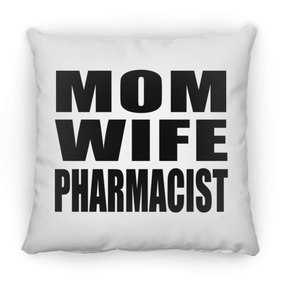 Mom Wife Pharmacist - Throw Pillow