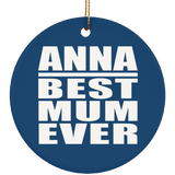 Anna Best Mum Ever - Circle Ornament