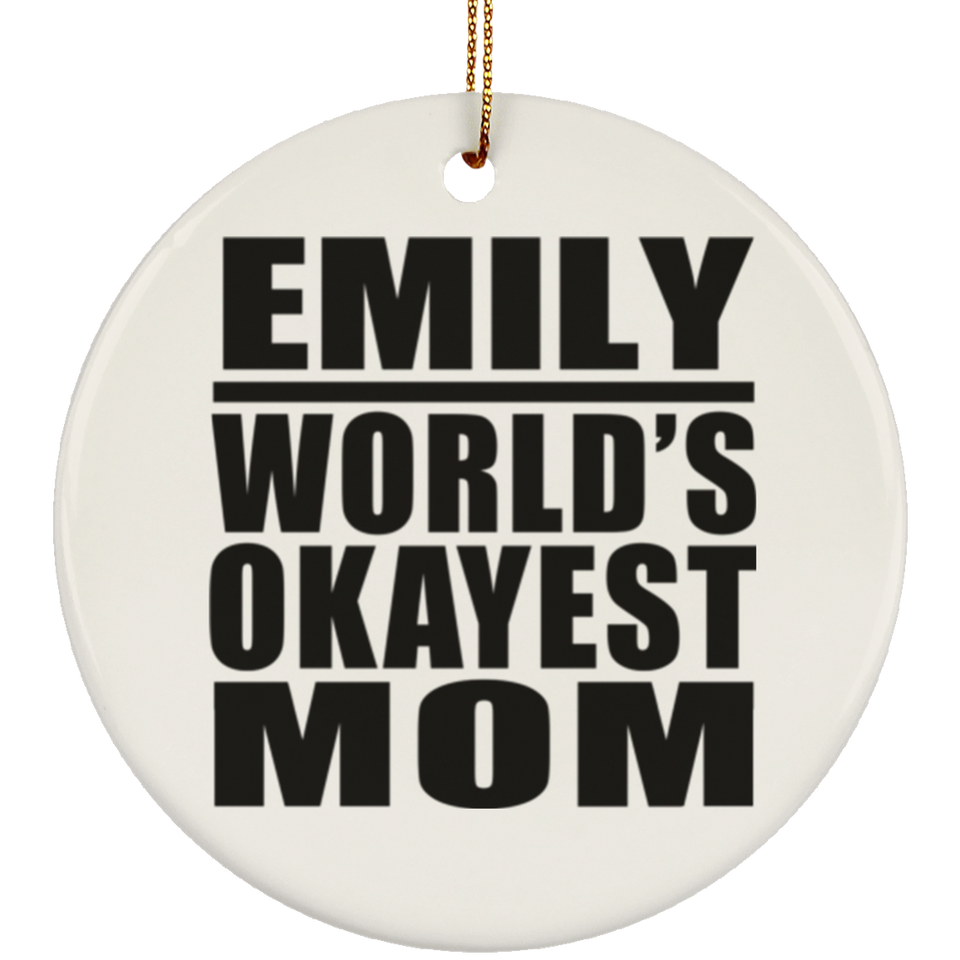 Emily World's Okayest Mom - Circle Ornament