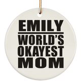 Emily World's Okayest Mom - Circle Ornament
