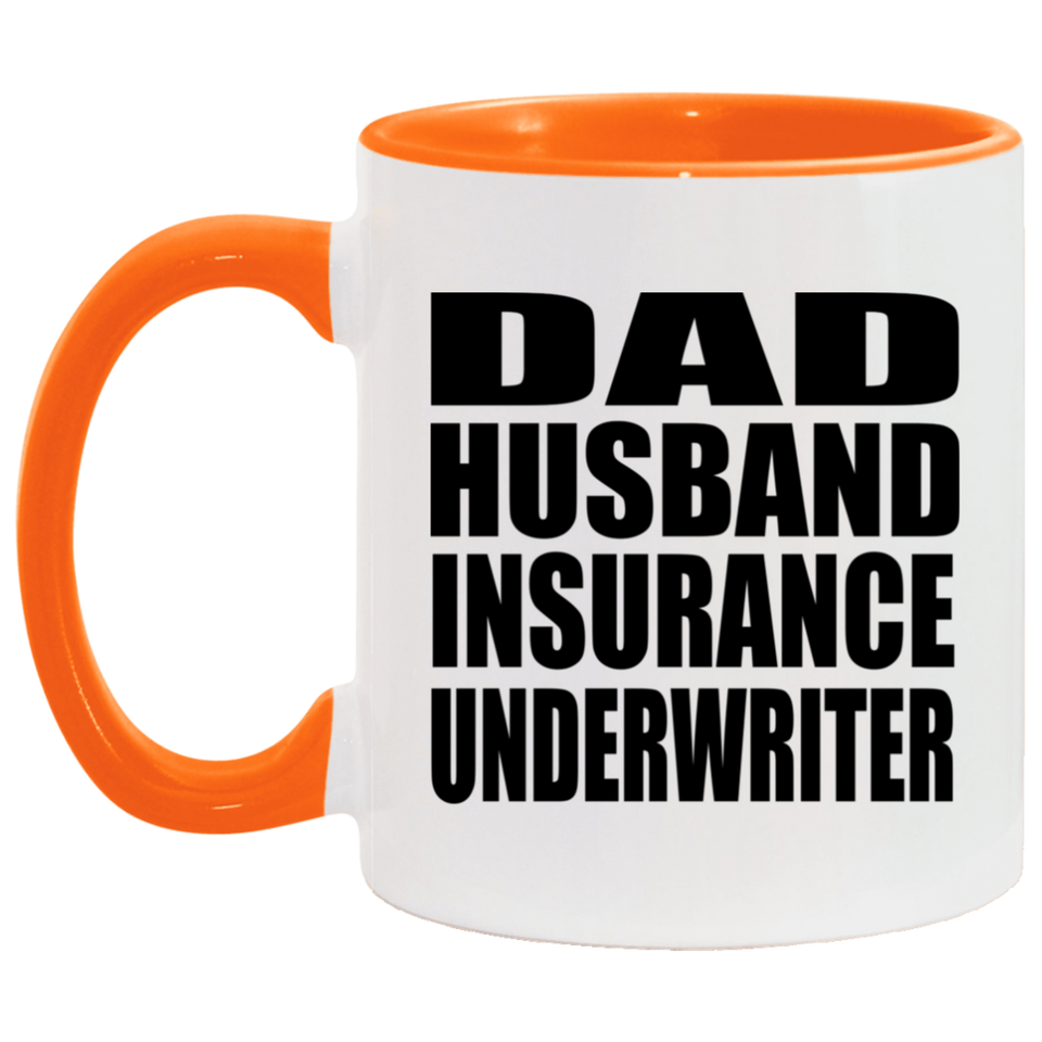 Dad Husband Insurance Underwriter - 11oz Accent Mug Orange