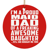 Proud Maid Dad Of Awesome Daughter - Circle Ornament