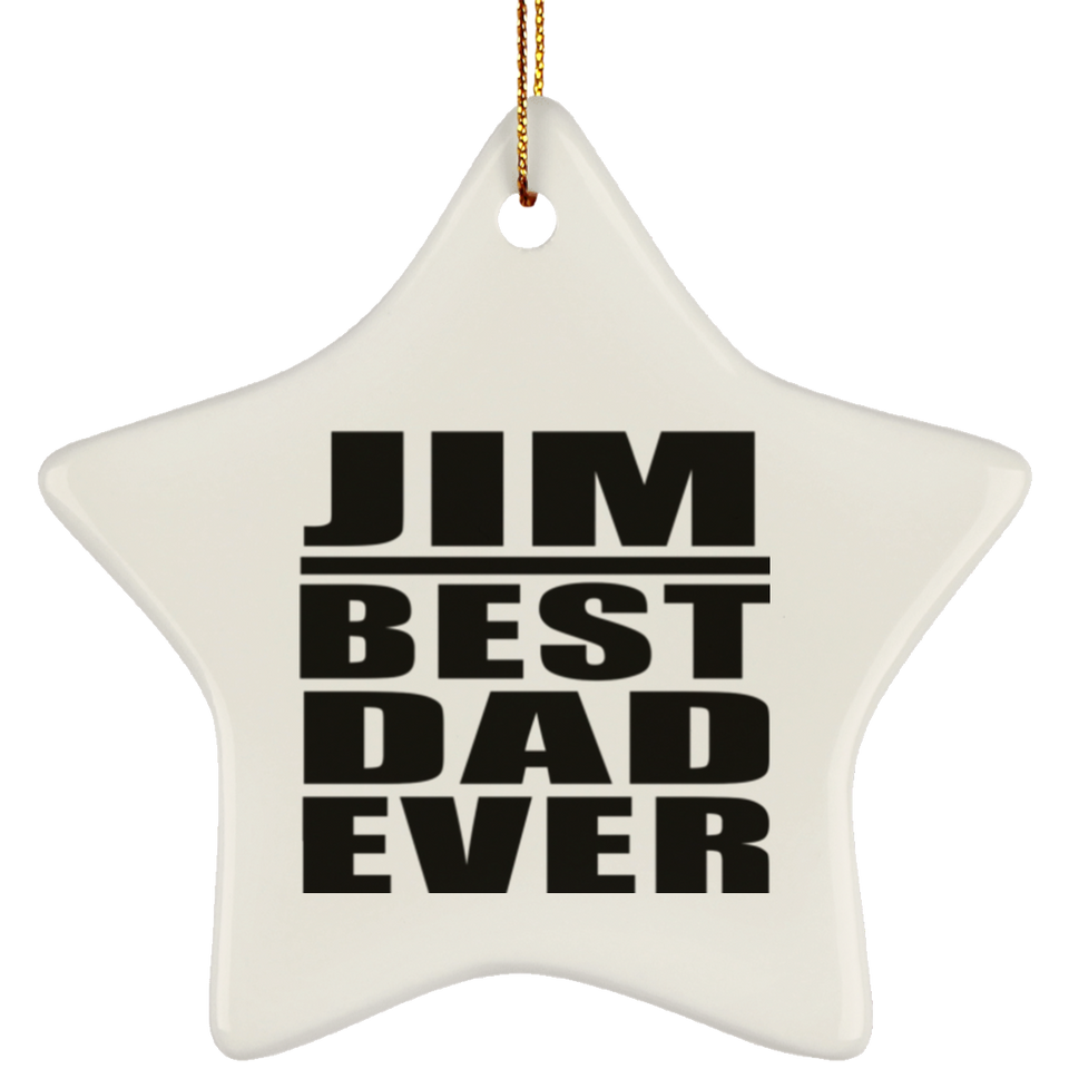 Jim Best Dad Ever - Star Ornament