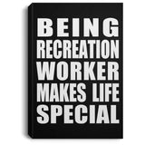 Being Recreation Worker Makes Life Special - Canvas Portrait