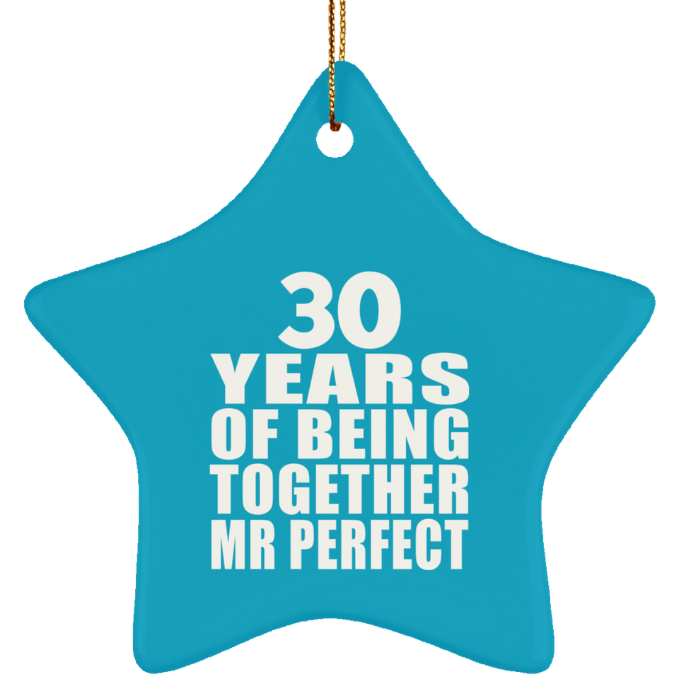 30th Anniversary 30 Years Of Being Mr Perfect - Star Ornament