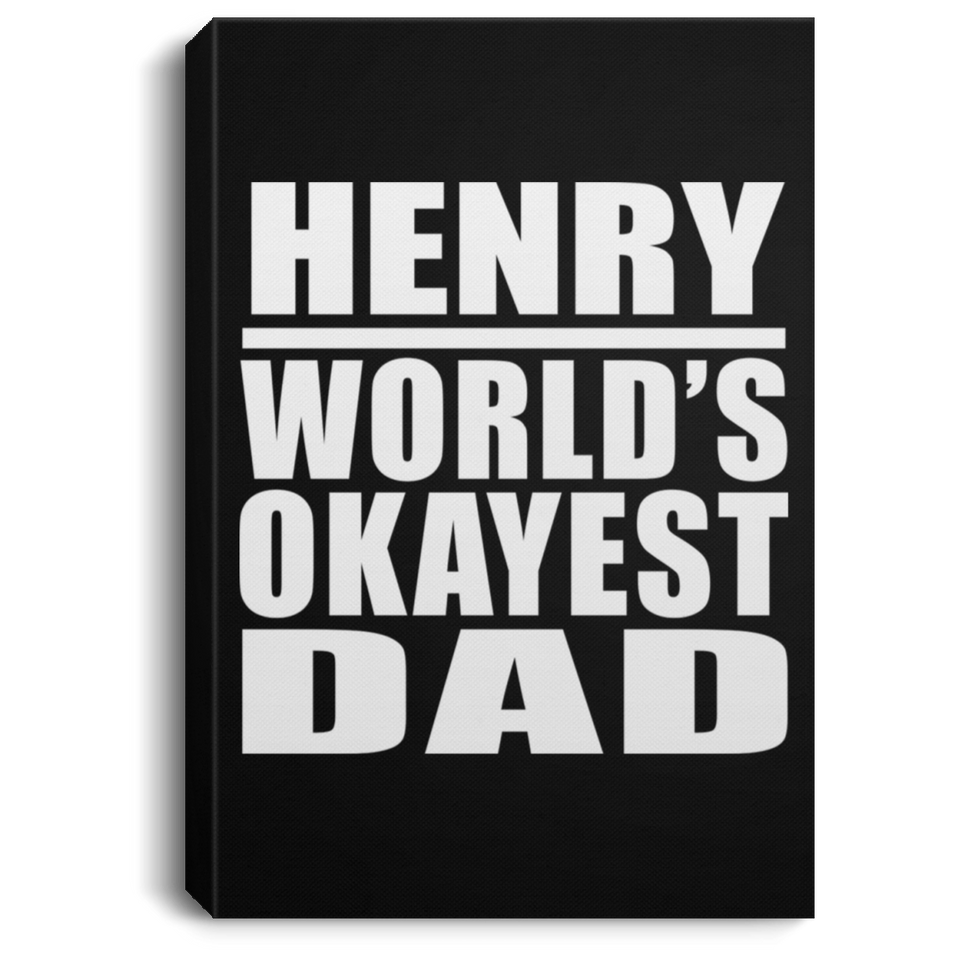 Henry World's Okayest Dad - Canvas Portrait