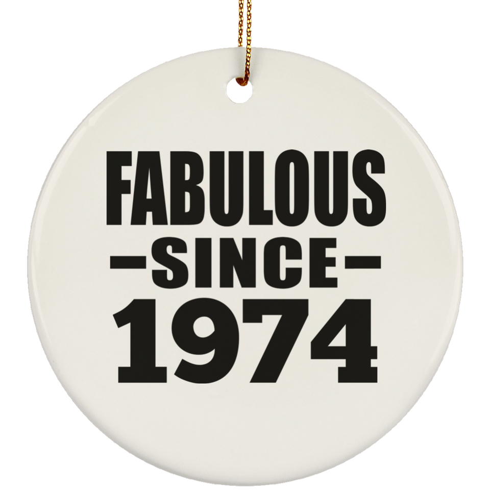 50th Birthday Fabulous Since 1974 - Circle Ornament