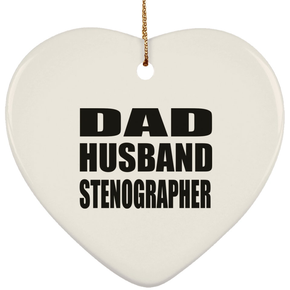 Dad Husband Stenographer - Heart Ornament