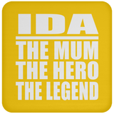 Ida The Mum The Hero The Legend - Drink Coaster