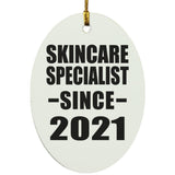 Skincare Specialist Since 2021 - Oval Ornament