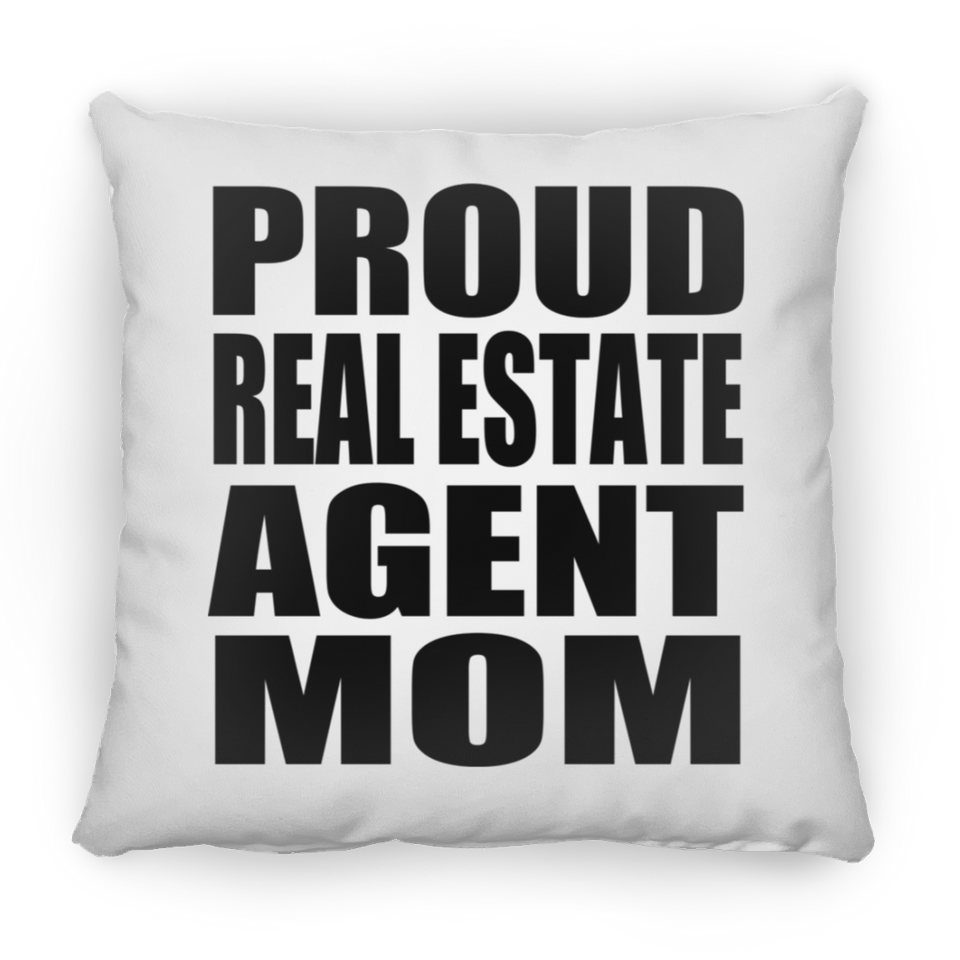 Proud Real Estate Agent Mom - Throw Pillow