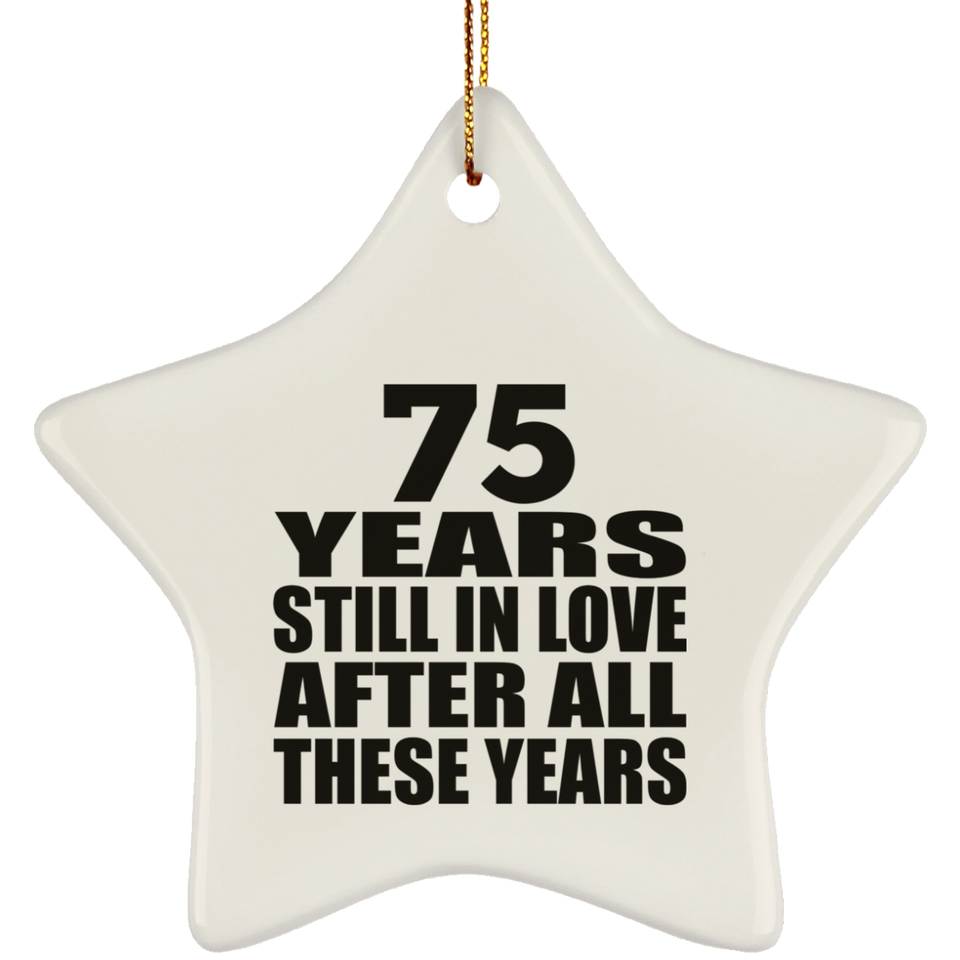 75th Anniversary 75 Years Still In Love After These Years - Star Ornament