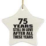 75th Anniversary 75 Years Still In Love After These Years - Star Ornament