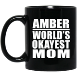 Amber World's Okayest Mom - 11 Oz Coffee Mug Black