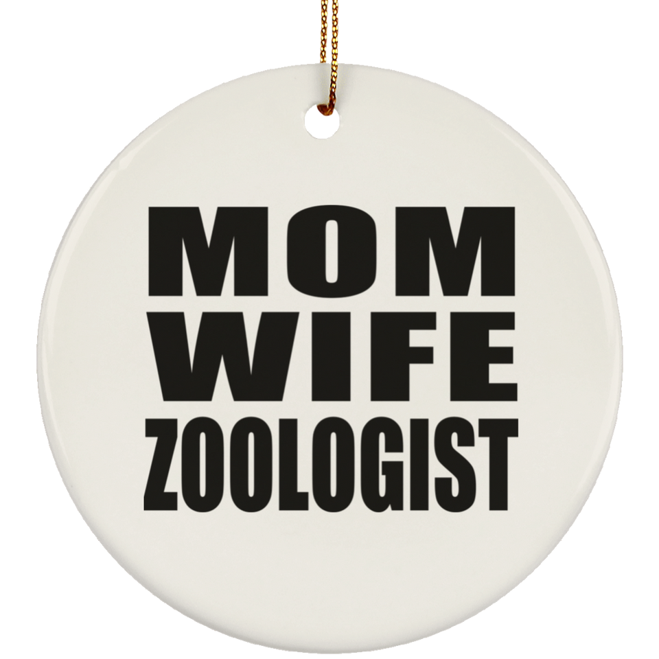 Mom Wife Zoologist - Circle Ornament