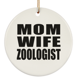 Mom Wife Zoologist - Circle Ornament