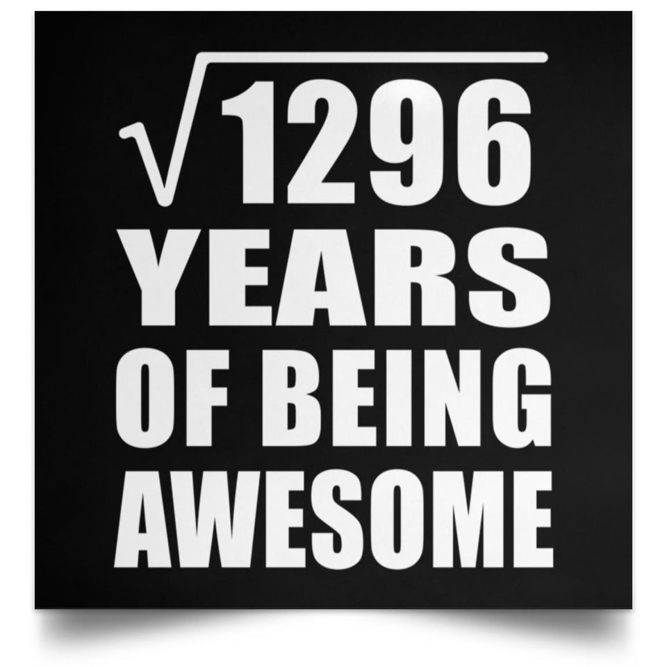 36th Birthday Square Root of 1296 Years of Being Awesome - Poster Square