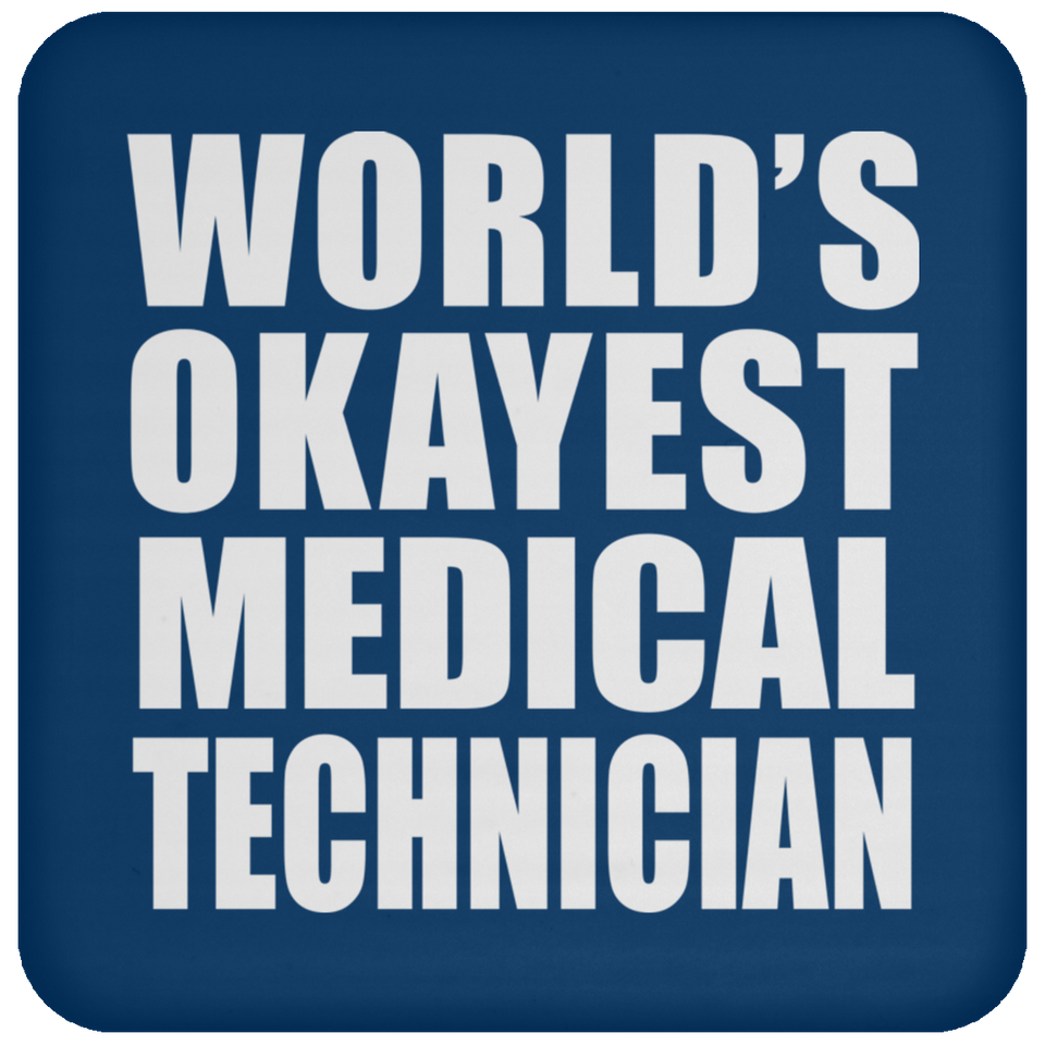 World's Okayest Medical Technician - Drink Coaster