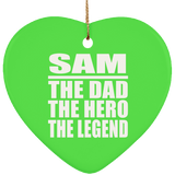 Sam The Dad The Hero The Legend - Heart Ornament