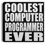 Coolest Computer Programmer Ever - Canvas Square