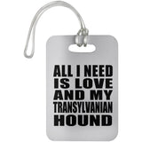 All I Need Is Love And My Transylvanian Hound - Luggage Bag Tag