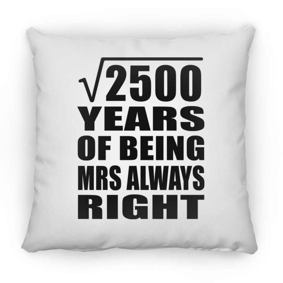 50th Anniversary Square Root of 2500 Years Mrs Always Right - Throw Pillow