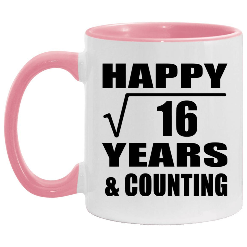 Happy 4th Anniversary Square Root of 16 Years & Counting - 11oz Accent Mug Pink
