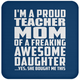 Proud Teacher Mom Of Awesome Daughter - Drink Coaster