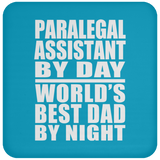 Paralegal Assistant By Day World's Best Dad By Night - Drink Coaster
