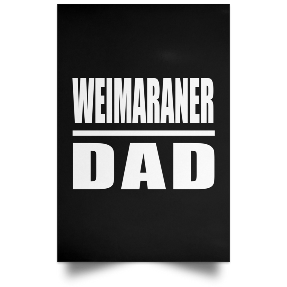 Weimaraner Dad - Poster Portrait
