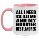 All I Need Is Love And My Bouvier Des Flandres - 11oz Accent Mug Pink