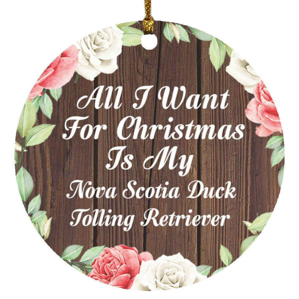 All I Want For Christmas Is Nova Scotia Duck Tolling Retriever - Circle Ornament A