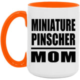 Miniature Pinscher Mom - 15oz Accent Mug Orange