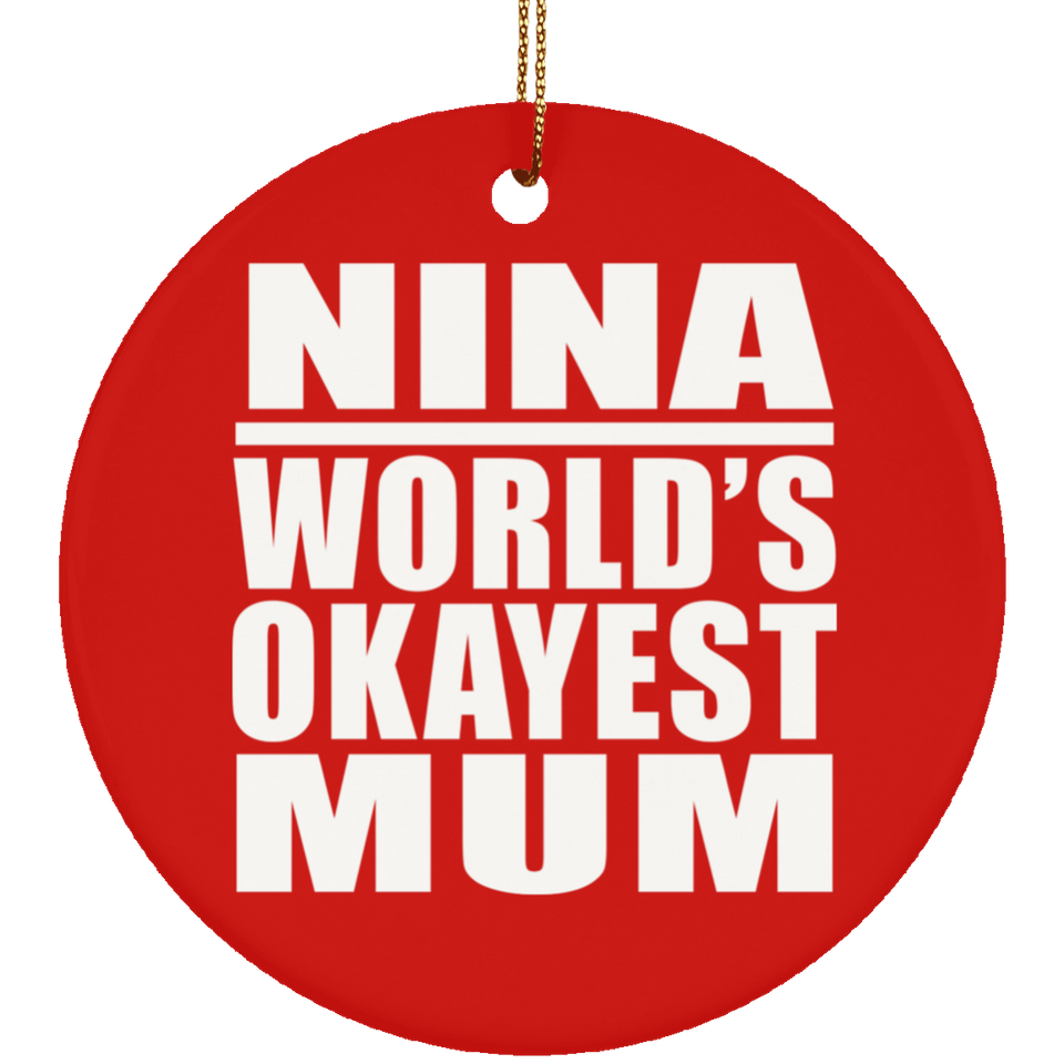 Nina World's Okayest Mum - Circle Ornament