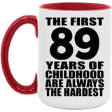 89th Birthday First 89 Years of Childhood Are The Hardest - 15oz Accent Mug Red