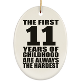 11th Birthday First 11 Years of Childhood Are The Hardest - Oval Ornament