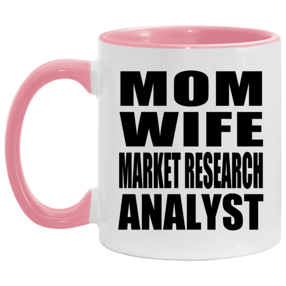 Mom Wife Market Research Analyst - 11oz Accent Mug Pink