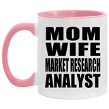 Mom Wife Market Research Analyst - 11oz Accent Mug Pink
